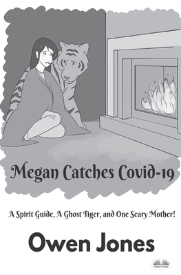 Megan Catches Covid-19: A Spirit Guide, A Ghost... B0CHL3MH7Q Book Cover