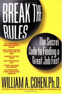 Break the Rules and Get a Great Job 073520201X Book Cover
