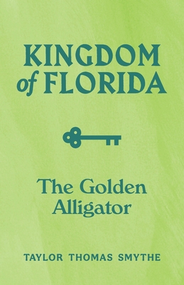 Kingdom of Florida: The Golden Alligator 1792963394 Book Cover