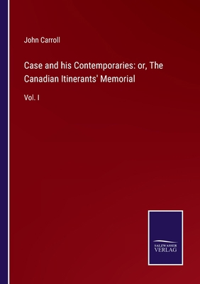 Case and his Contemporaries: or, The Canadian I... 375253060X Book Cover