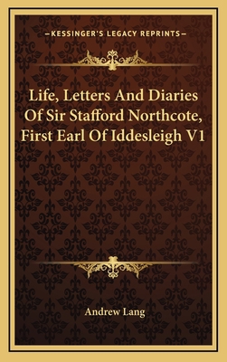 Life, Letters and Diaries of Sir Stafford North... 1163411558 Book Cover