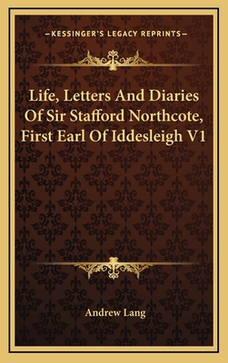 Life, Letters and Diaries of Sir Stafford North... 1163411558 Book Cover