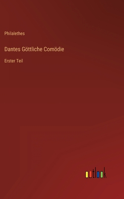 Dantes Göttliche Comödie: Erster Teil [German] 3368237853 Book Cover