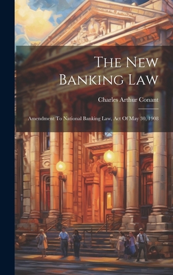 The New Banking Law: Amendment To National Bank... 1020431598 Book Cover