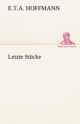 Letzte Stucke [German] 3842421087 Book Cover