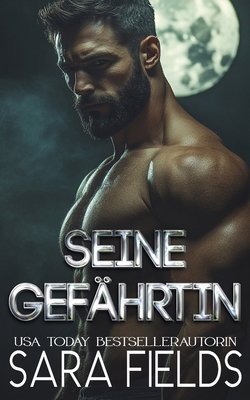 Seine Gefährtin: Düstere Wolfswandler-Romance [German] B0DX7424N8 Book Cover