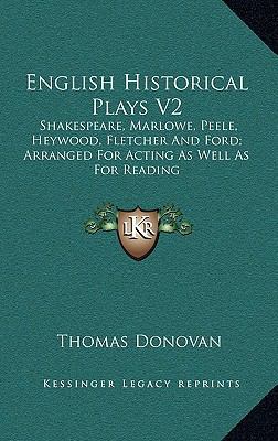 English Historical Plays V2: Shakespeare, Marlo... 1163677647 Book Cover