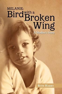 Melanie: Bird With a Broken Wing 1436352037 Book Cover