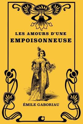 Les Amours d'une empoisonneuse [French] 1725591375 Book Cover