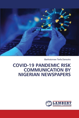 Covid-19 Pandemic Risk Communication by Nigeria... 620780838X Book Cover