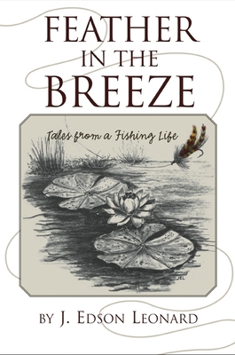 Feather in the Breeze: Tales from a Fishing Life 1592282245 Book Cover