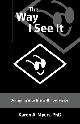 The Way I See It: Bumping into Life with Low Vi... 1412046270 Book Cover