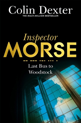 Last Bus to Woodstock: Inspector Morse Mysteries 1447299078 Book Cover