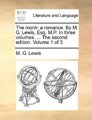 The Monk: A Romance. by M. G. Lewis, Esq. M.P. ... 1140829173 Book Cover