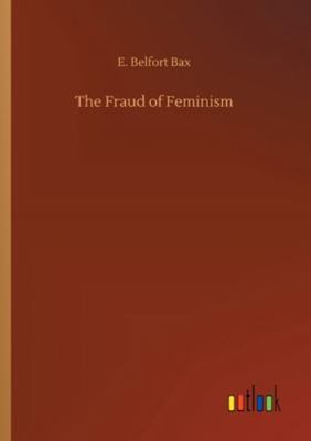 The Fraud of Feminism 3752348119 Book Cover