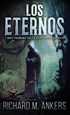 Los Eternos [Spanish] 4824172225 Book Cover