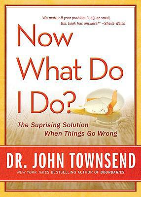 Now What Do I Do?: The Surprising Solution When... 0310327431 Book Cover