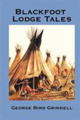 Blackfoot Lodge Tales 1934451983 Book Cover