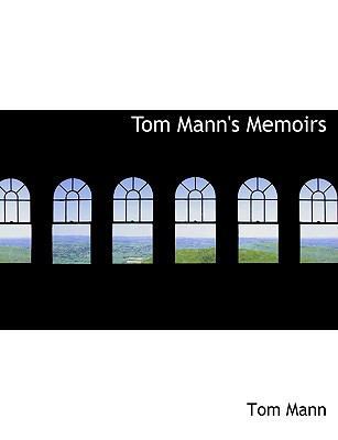 Tom Mann's Memoirs 1116956136 Book Cover