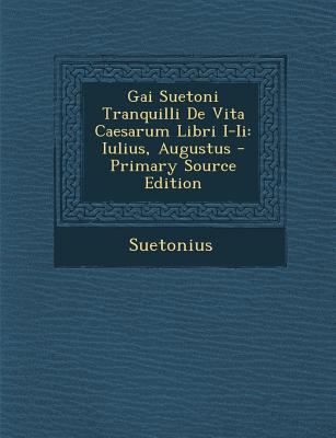Gai Suetoni Tranquilli de Vita Caesarum Libri I... [Latin] 1295536714 Book Cover