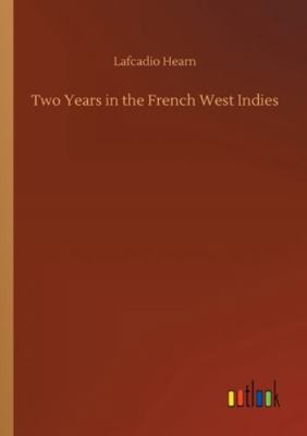 Two Years in the French West Indies 3752302100 Book Cover