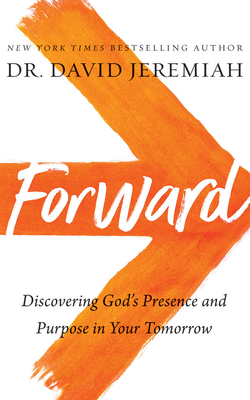 Forward: Discovering God's Presence and Purpose... 1713571692 Book Cover