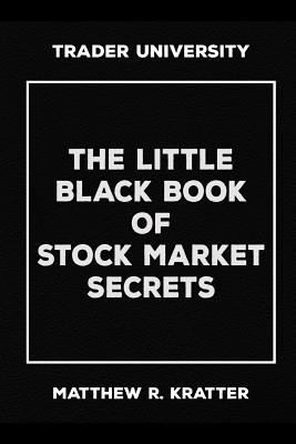 The Little Black Book of Stock Market Secrets 1520736576 Book Cover