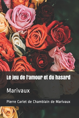 Le jeu de l'amour et du hasard: Marivaux [French] B08F6TF4DB Book Cover