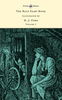 The Blue Fairy Book - Illustrated by H. J. Ford... 1473322154 Book Cover