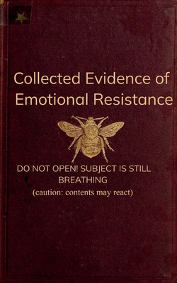 Collected Evidence of Emotional Resistance 9372132187 Book Cover