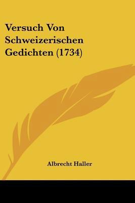 Versuch Von Schweizerischen Gedichten (1734) [German] 1120050871 Book Cover