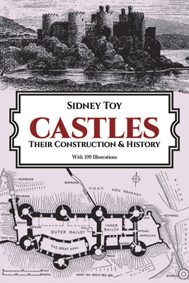 Castles: Their Construction and History 0486248984 Book Cover