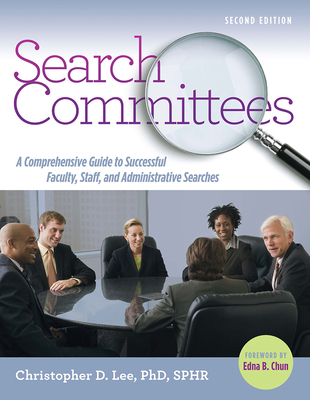 Search Committees: A Comprehensive Guide to Suc... 1620362007 Book Cover