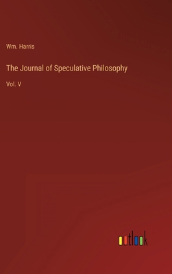 The Journal of Speculative Philosophy: Vol. V 3368138758 Book Cover