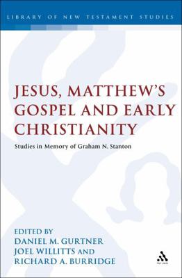 Jesus, Matthew's Gospel and Early Christianity:... 0567500853 Book Cover