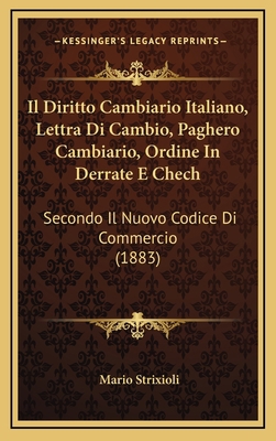 Il Diritto Cambiario Italiano, Lettra Di Cambio... [Italian] 116818181X Book Cover