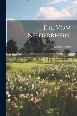 Die vom Niederrhein. [German] 1022387901 Book Cover