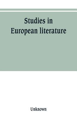 Studies in European literature, being the Taylo... 9353800862 Book Cover