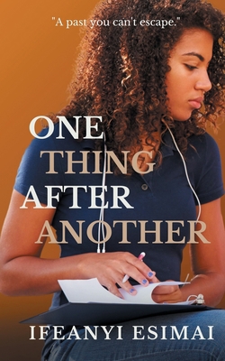 One thing after another: A past you can't escape 1635897033 Book Cover