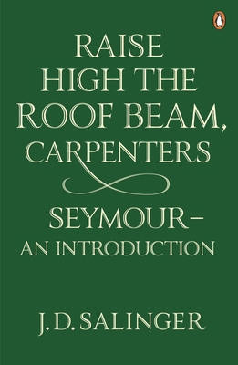 Raise High the Roof Beam, Carpenters; Seymour -... 0141049243 Book Cover