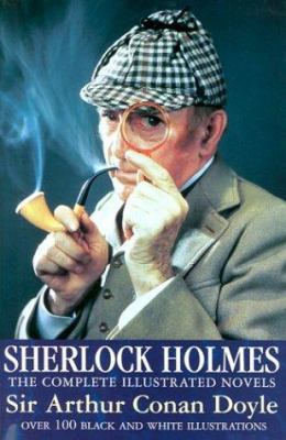 Sherlock Holmes: The Complete Illustrated Novels 0753705273 Book Cover