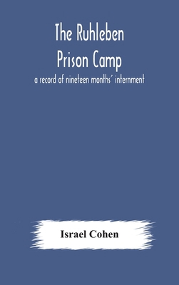 The Ruhleben Prison Camp: a record of nineteen ... 9354175961 Book Cover