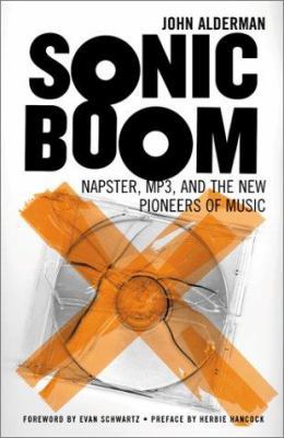 Sonic Boom: Napster, MP3, and the New Pioneers ... 0738204056 Book Cover