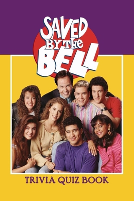 Saved By The Bell: Trivia Quiz Book B0875Z4JXQ Book Cover