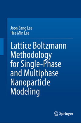 Lattice Boltzmann Methodology for Single-Phase ... 9819591163 Book Cover