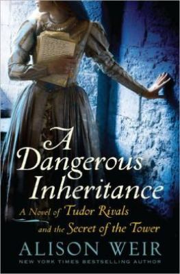 A Dangerous Inheritance by Alison Weir Unabridg... 1464020418 Book Cover