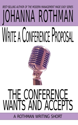 Write a Conference Proposal the Conference Want... 1943487278 Book Cover