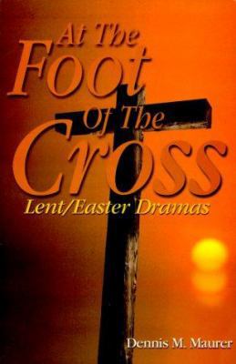 At the Foot of the Cross 0788015494 Book Cover