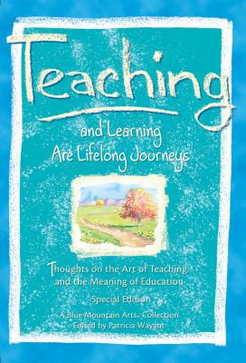 Teaching and Learning Are Lifelong Journeys: Th... 0883965194 Book Cover