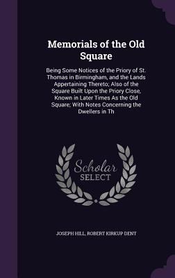 Memorials of the Old Square: Being Some Notices... 1357549571 Book Cover
